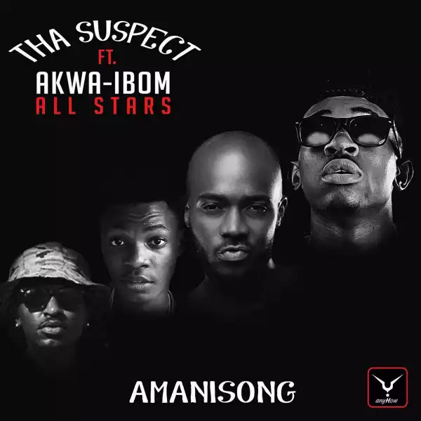 Tha Suspect - Amanisong Ft. Akwa Ibom All Stars